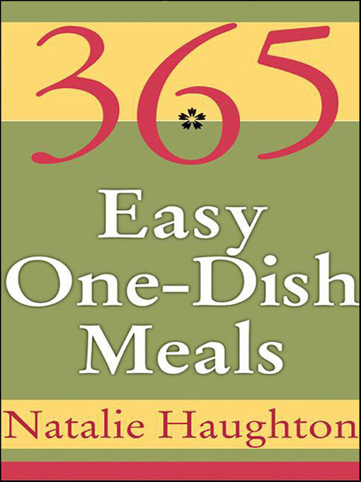 Title details for 365 Easy One Dish Meals by Natalie Haughton - Available